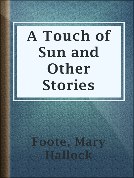 Title details for A Touch of Sun and Other Stories by Mary Hallock Foote - Available